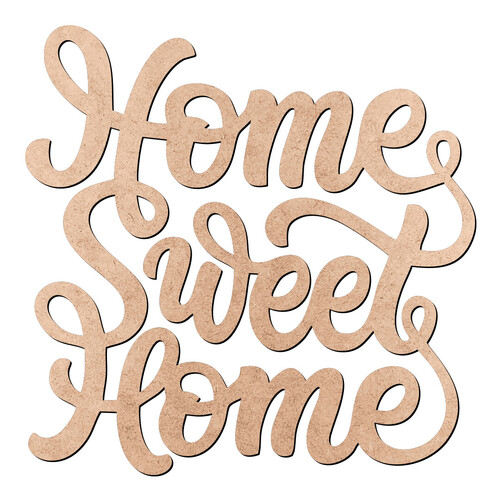 Recorte Home Sweet Home / MDF 3mm