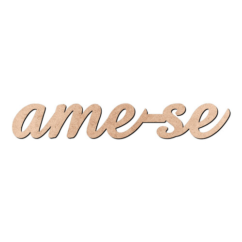 Recorte ame-se Amaze / MDF 3mm