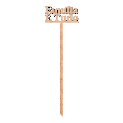 Recorte Enfeite Família é Tudo / MDF 3mm
