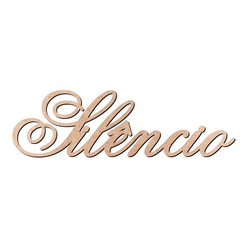 Recorte Silêncio Old Script / MDF 3mm