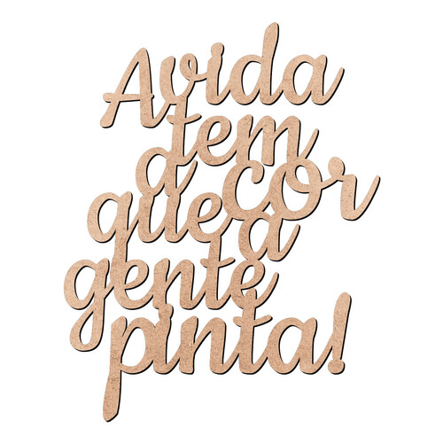 Recorte Vida Cor Gente Pinta / MDF 3mm
