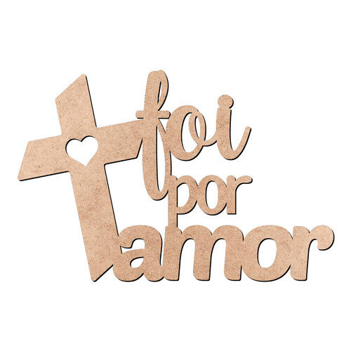 Recorte Foi Por Amor / MDF 3mm