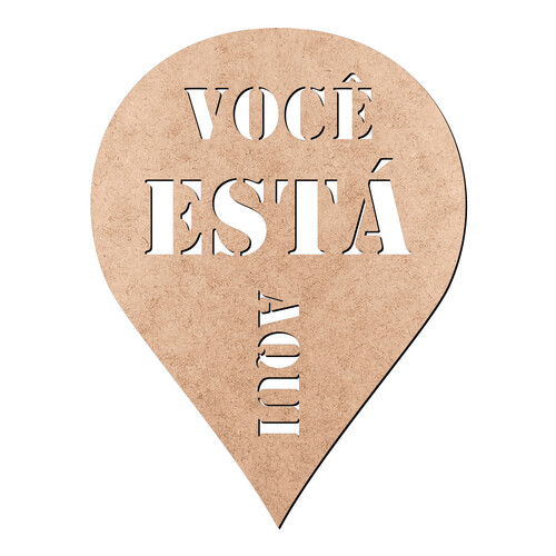 Recorte Pin Você Está Aqui / MDF 3mm