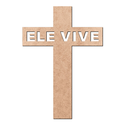 Recorte Cruz Ele Vive / MDF 3mm