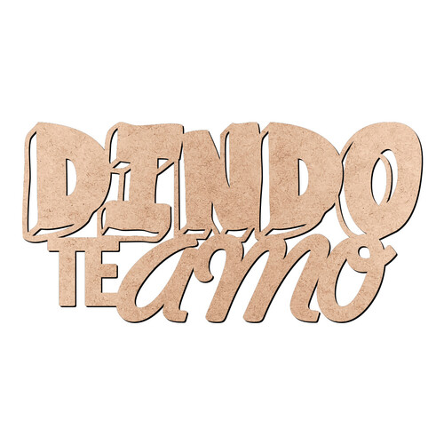 Recorte Dindo Te Amo / MDF 3mm