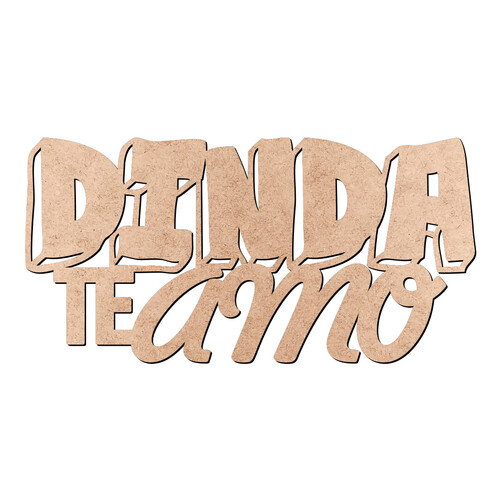 Recorte Dinda Te Amo / MDF 3mm