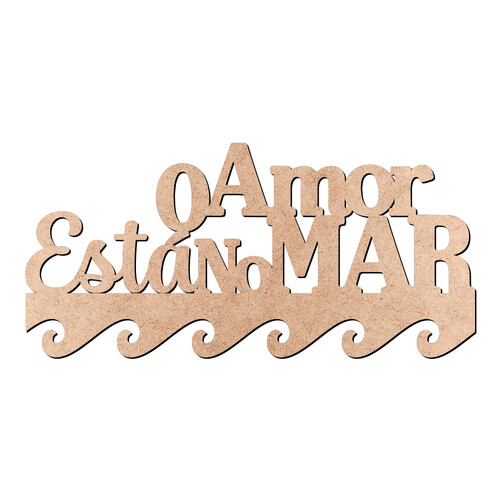 Recorte Amor Está no Mar / MDF 3mm