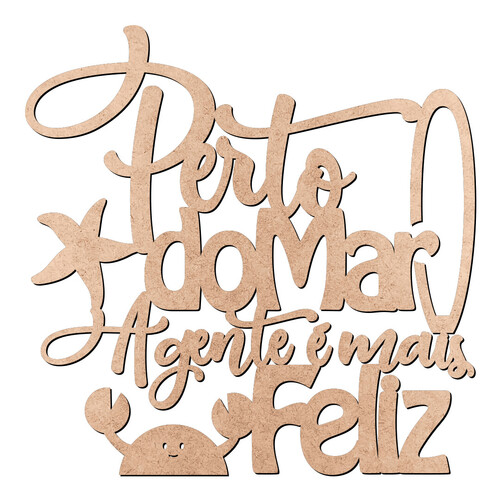 Recorte Perto Mar Feliz / MDF 3mm