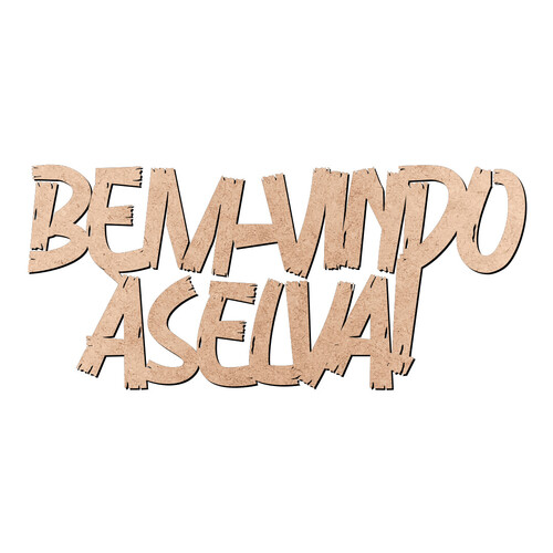 Recorte Bem-Vindo à Selva / MDF 3mm