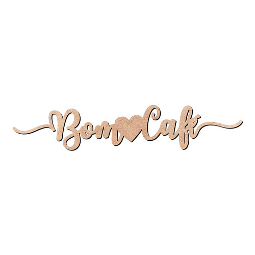 Recorte Bom Café Coração / MDF 3mm
