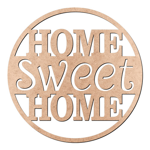 Recorte Home Sweet Home / MDF 3mm
