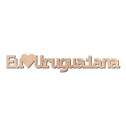 Recorte Eu Amo Uruguaiana / MDF 3mm