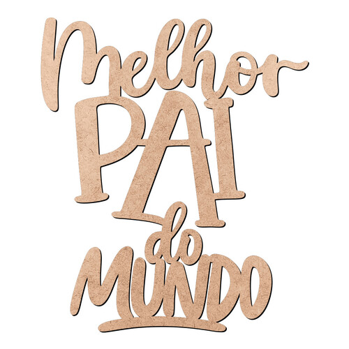 Recorte Melhor Pai do Mundo / MDF 3mm