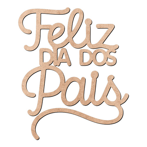 Recorte Feliz dia dos Pais / MDF 3mm