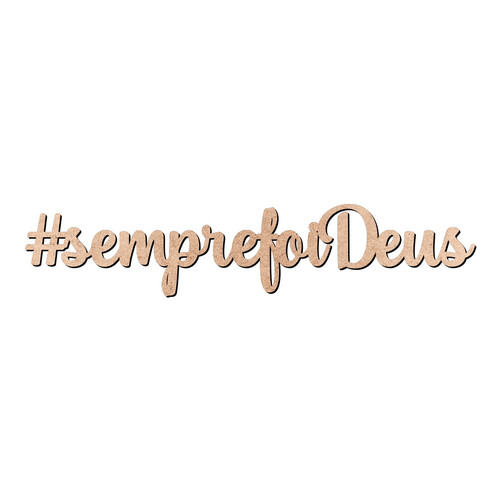 Recorte Hashtag semprefoiDeus / MDF 3mm