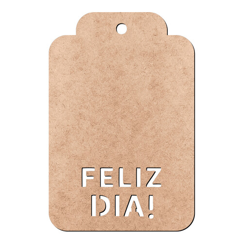 Recorte Tag Feliz Dia / MDF 3mm