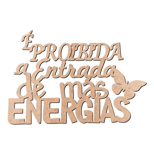 Recorte Proibida Entrada Más Energias / MDF 3mm