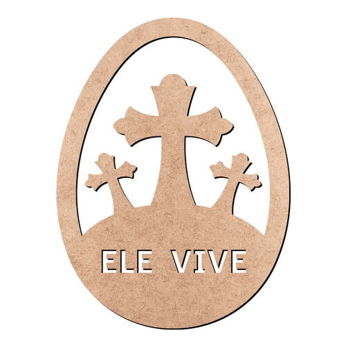 Recorte Placa Cruzes Ele Vive / MDF 3mm