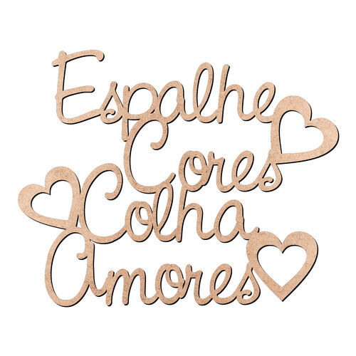 Recorte Espalhe Cores Colha Amores / MDF 3mm