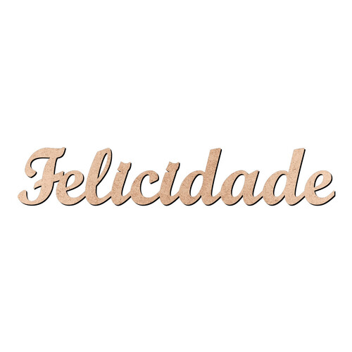 Recorte Felicidade Script Mt Std / MDF 3mm