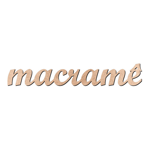Recorte macramê Script Mt Std / MDF 3mm