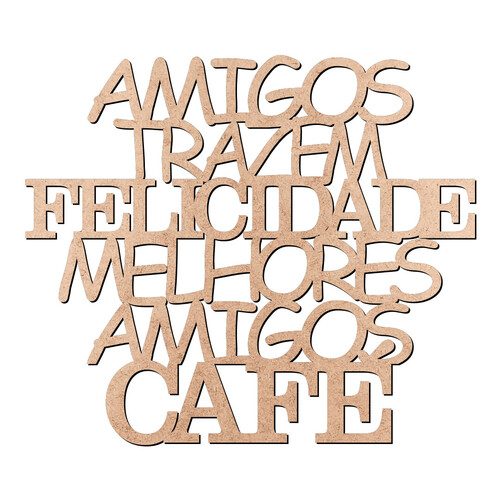 Recorte Amigos Trazem Café / MDF 3mm